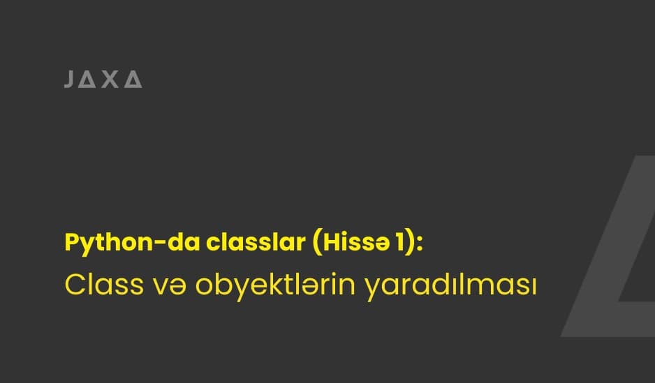 Python-da classlar (Hissə 1): Classlar və obyektlərin yaradılması